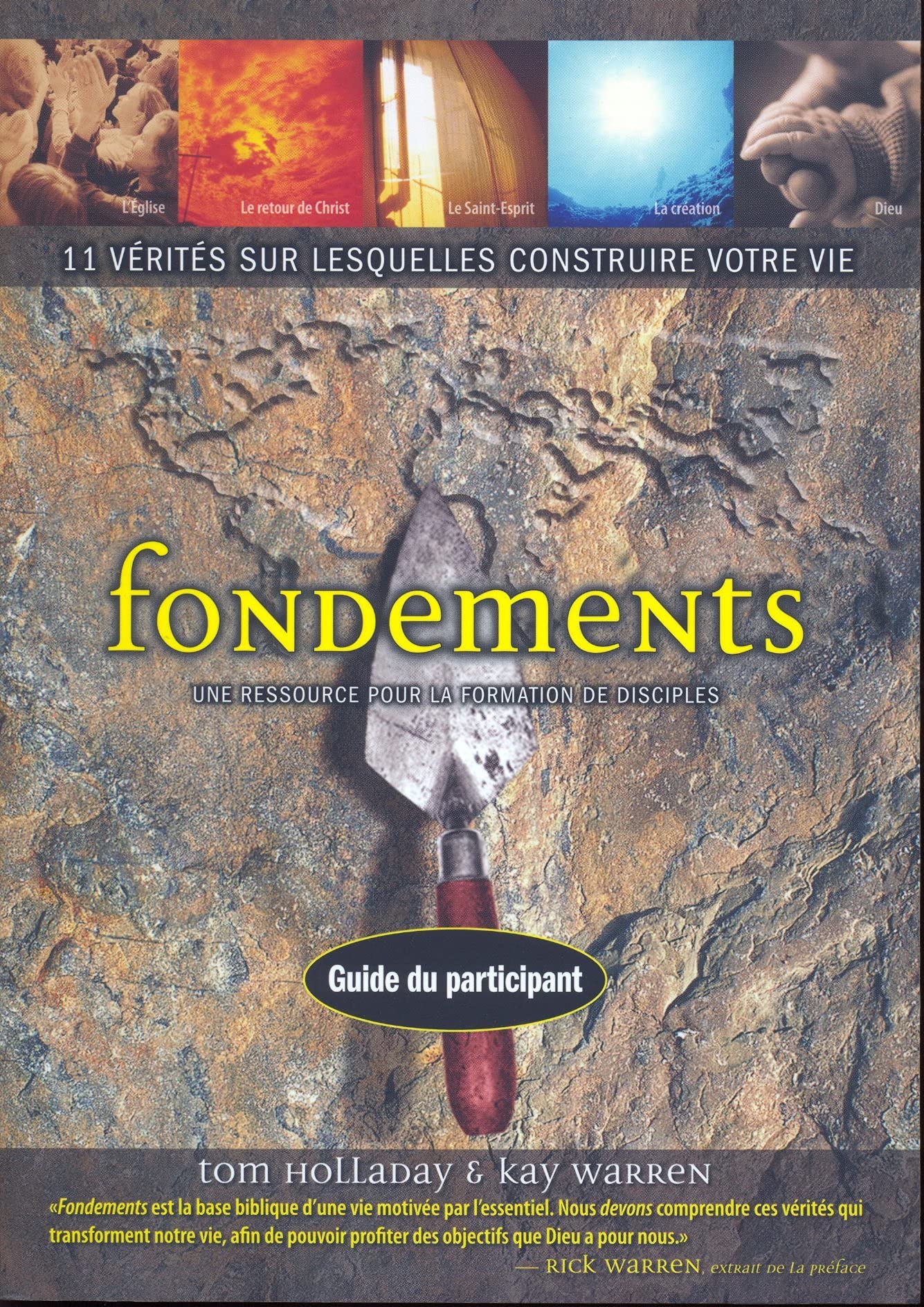 Fondements - 11 vérités sur lesquelles construire votre vie : Guide du participant book
