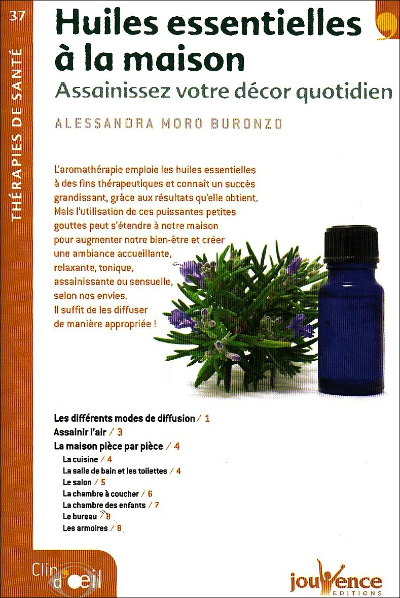 n°37 Les huiles essentielles à la maison: Assainissez votre décor quotidien Health, Nutrition & Fitness