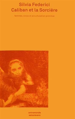 Caliban et la sorcière : femmes, corps et accumulation primitive Essays & Short Stories