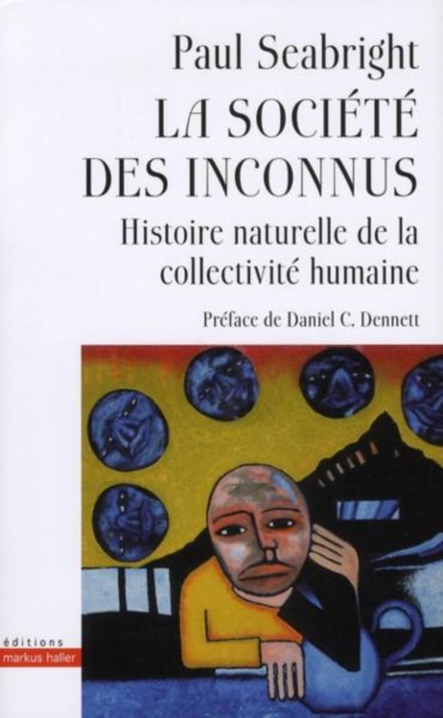 La société des inconnus : Histoire naturelle de la collectivité humaine book