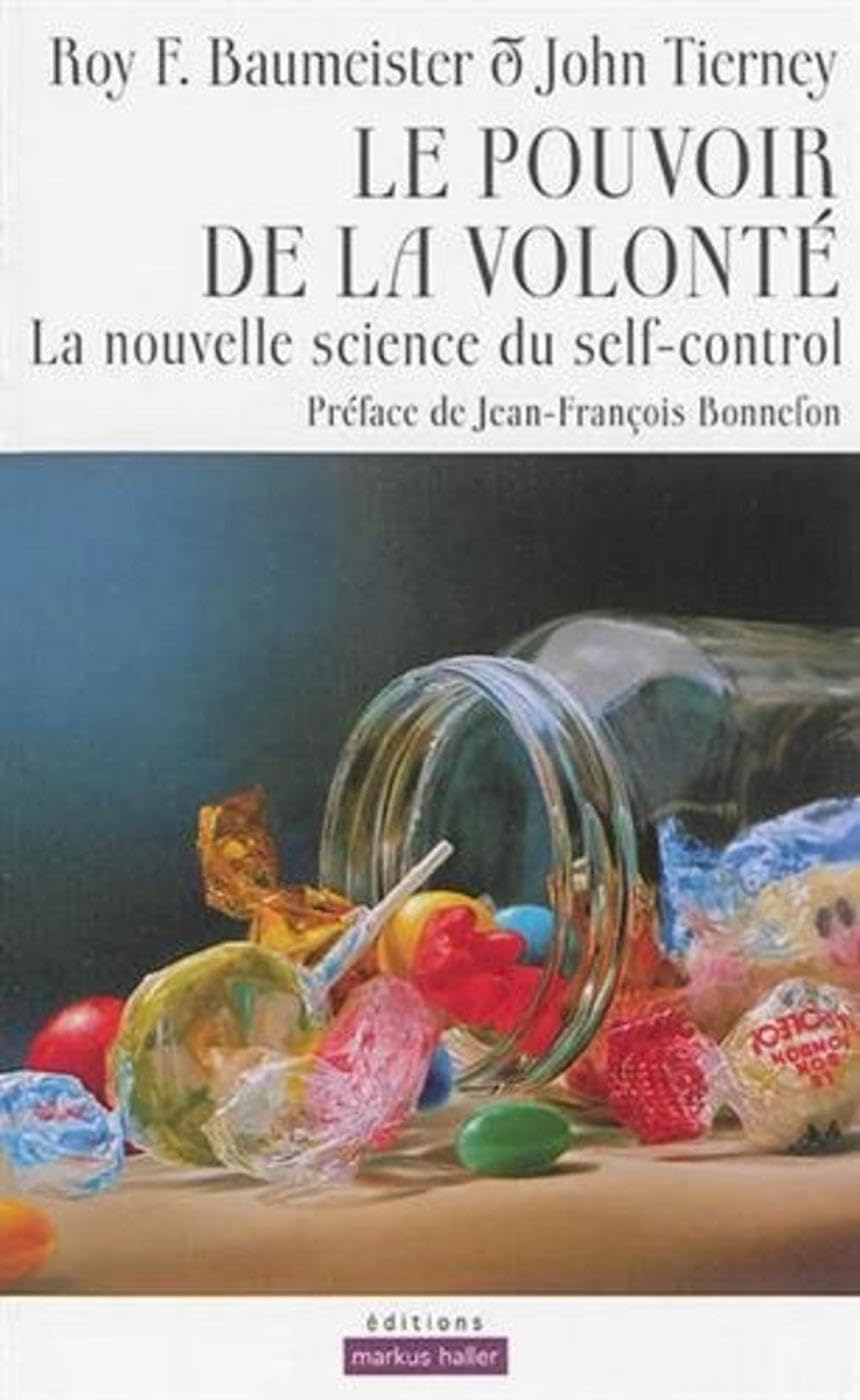 Le pouvoir de la volonté: La nouvelle science du self-control Psychology