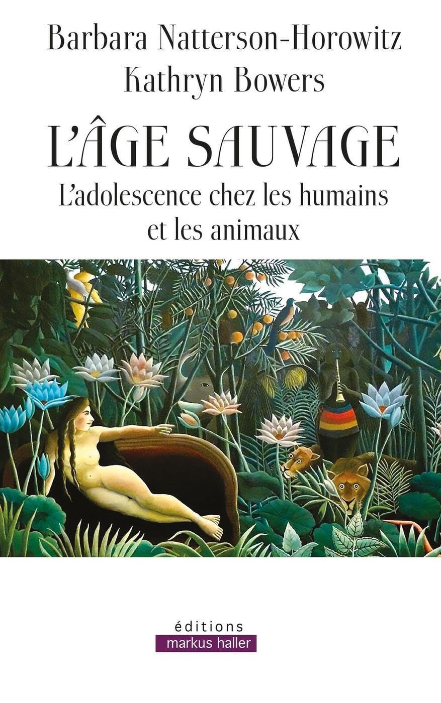 L'âge sauvage: L'adolescence chez les humains et les animaux book