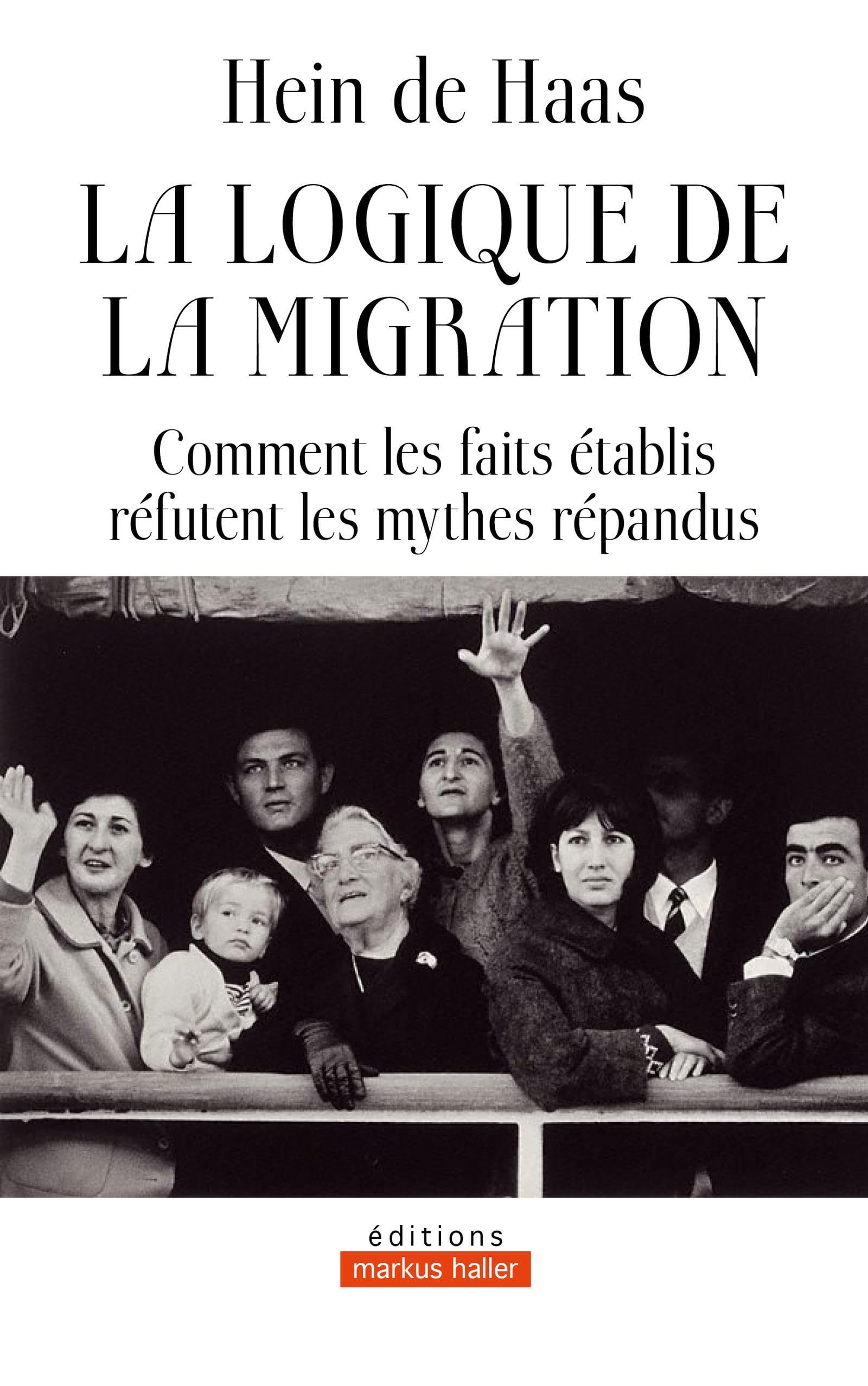 La logique de la migration: Comment les faits établis réfutent les mythes répandus book