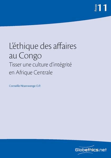 L'éthique des affaires au Congo: Tisser une culture d’intégrité en Afrique Centrale (Globethics Focus Series, Band 11) Law