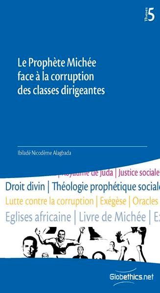 Le Prophète Michée face à la corruption des classes dirigeantes (Globethics Theses Series, Band 5) Philosophy