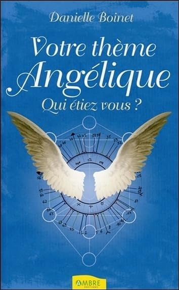 Votre thème Angélique - Qui étiez-vous ? Religion & Esotericism