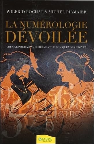 La numérologie dévoilée - Vous ne portez pas forcément le nom que vous croyez book