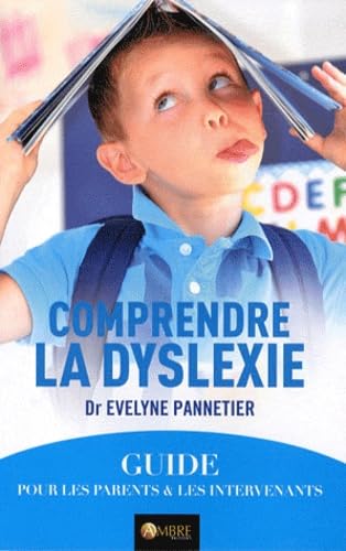 Comprendre la dyslexie: Un guide pour les parents et les intervenants book