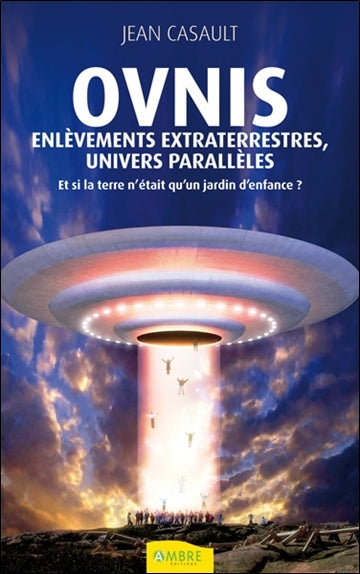 Ovnis, enlèvements extraterrestres, univers parallèles : et si la Terre n'était qu'un jardin d'enfance ? Books