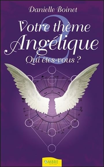 Votre thème Angélique - Qui êtes-vous ?: Tome 2, Qui êtes-vous ? Religion & Esotericism