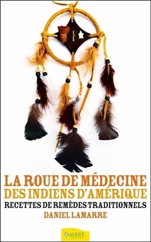 La roue de médecine des indiens d'Amérique - Recettes de remèdes traditionnels Books