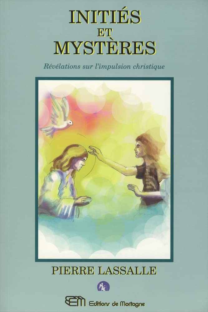 INITIES ET MYSTERES - Révélations sur l'impulsion christique Religion & Esotericism