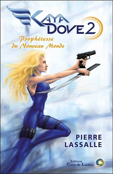 Kaya Dove. Vol. 2. Prophétesse du nouveau monde : deuxième saison Fantasy & Sci-Fi