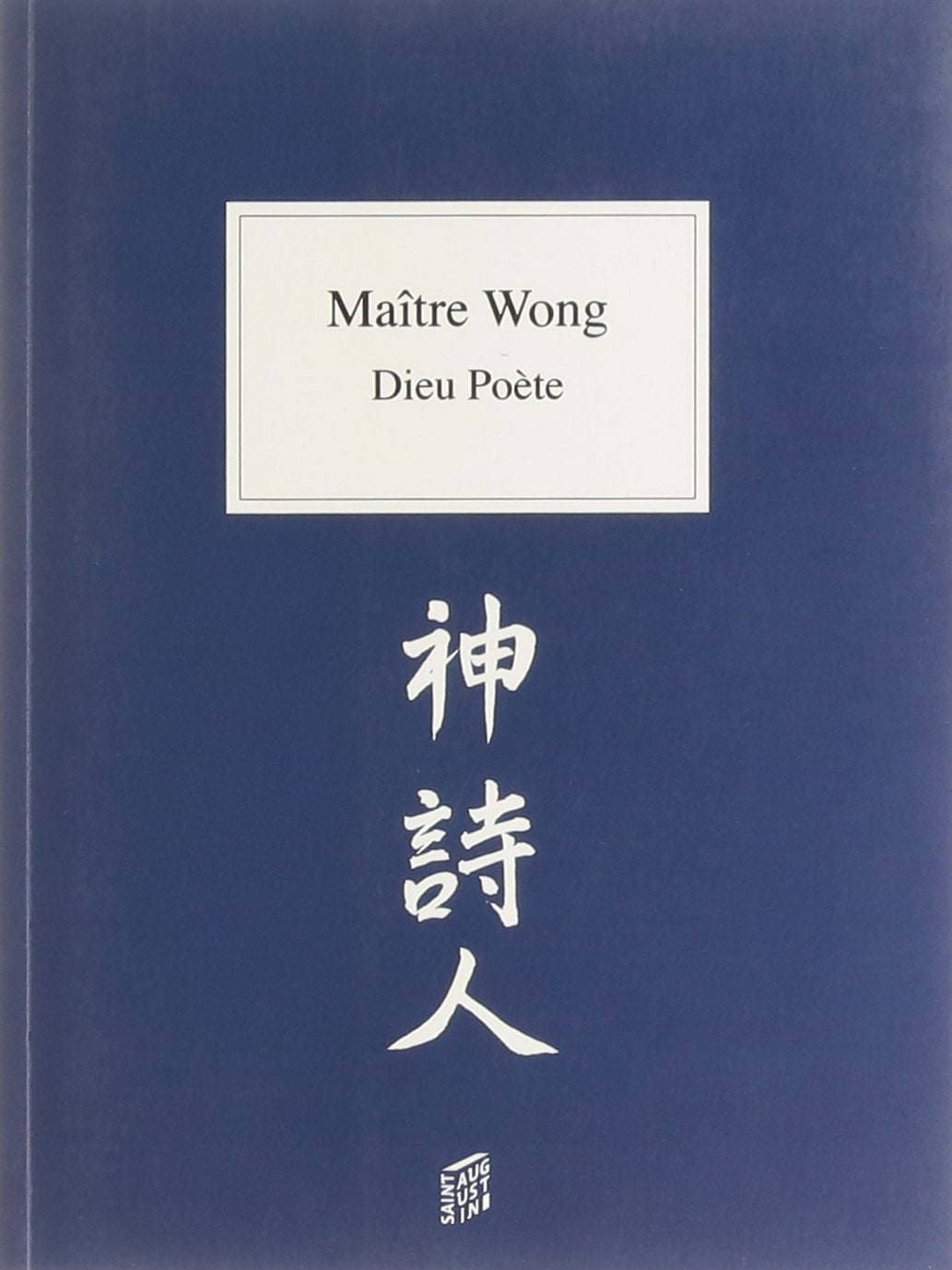 maitre wong : dieu poete book
