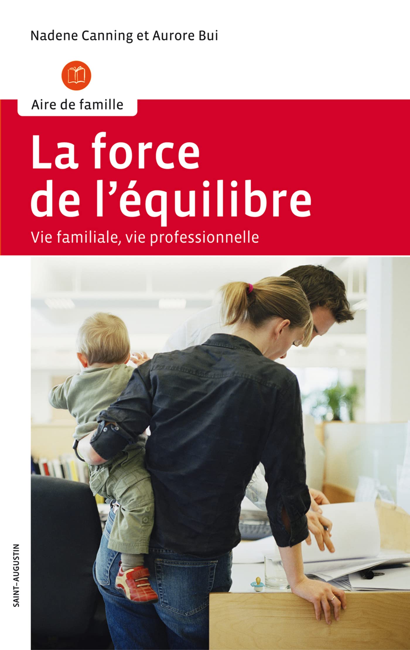 La force de l'équilibre: Vie professionnelle, vie familiale book