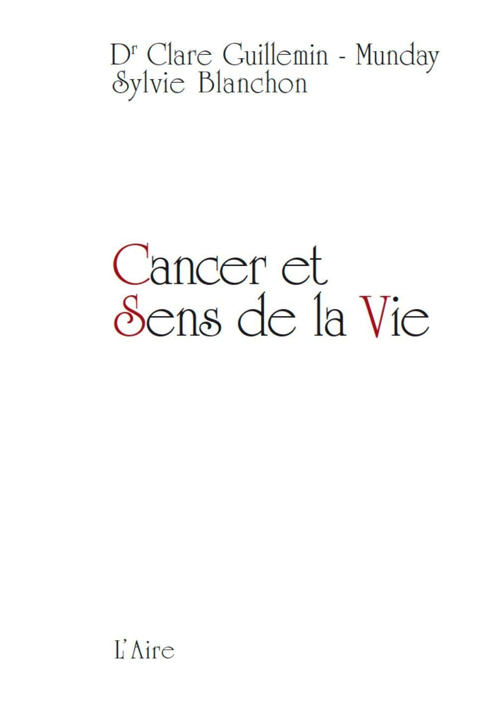 CANCER ET SENS DE LA VIE: Cheminements et témoignages Contemporary literature