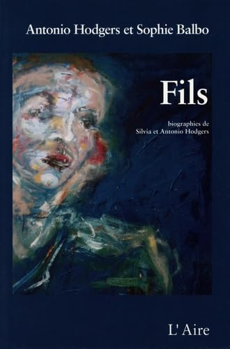 Fils: Biographies de Silvia et Antonio Hodgers book