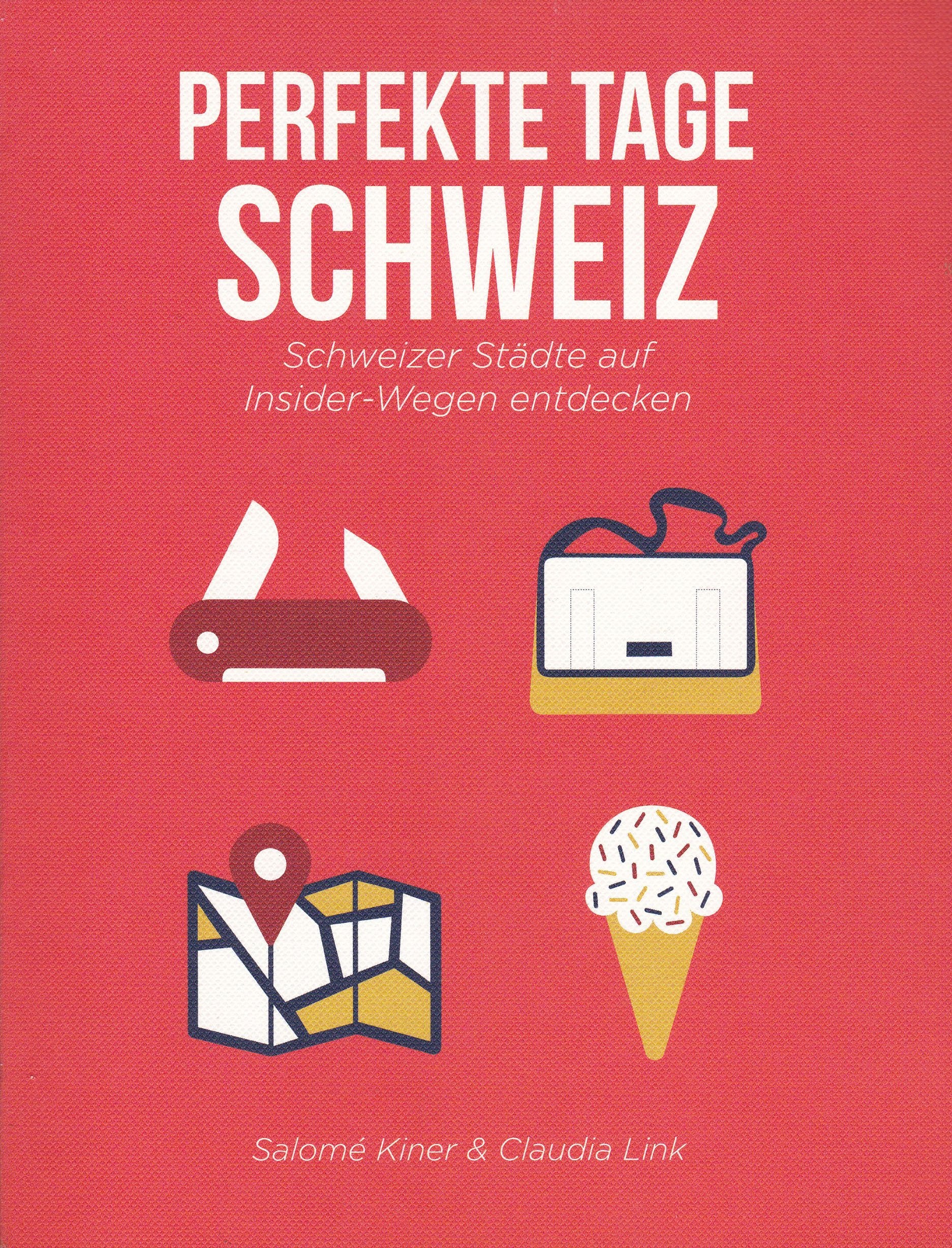 Perfekte Tage Schweiz. Schweizer Städte auf Insider-Wegen entdecken Books