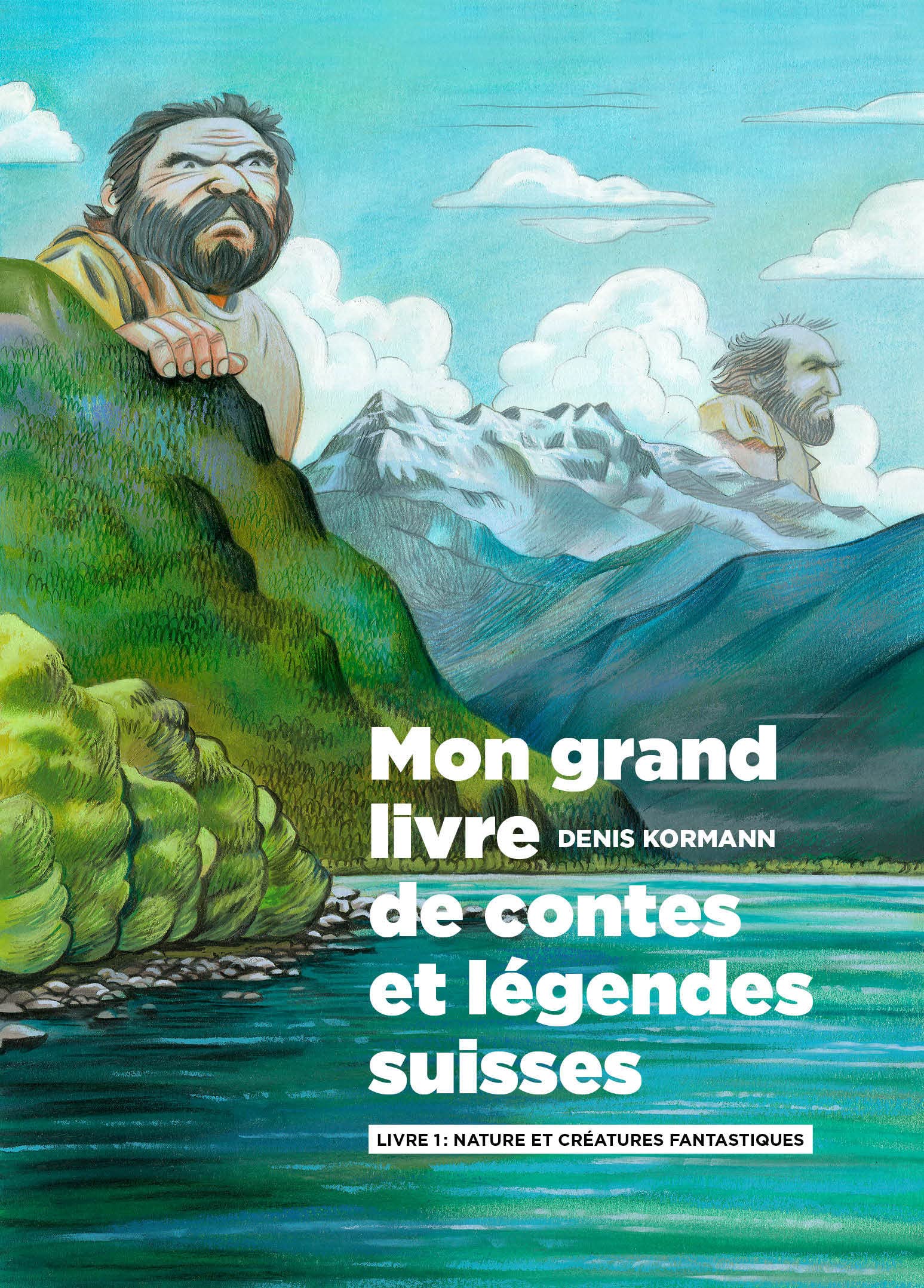 Mon grand livre de contes et legendes suisses Fairy Tales & Legends