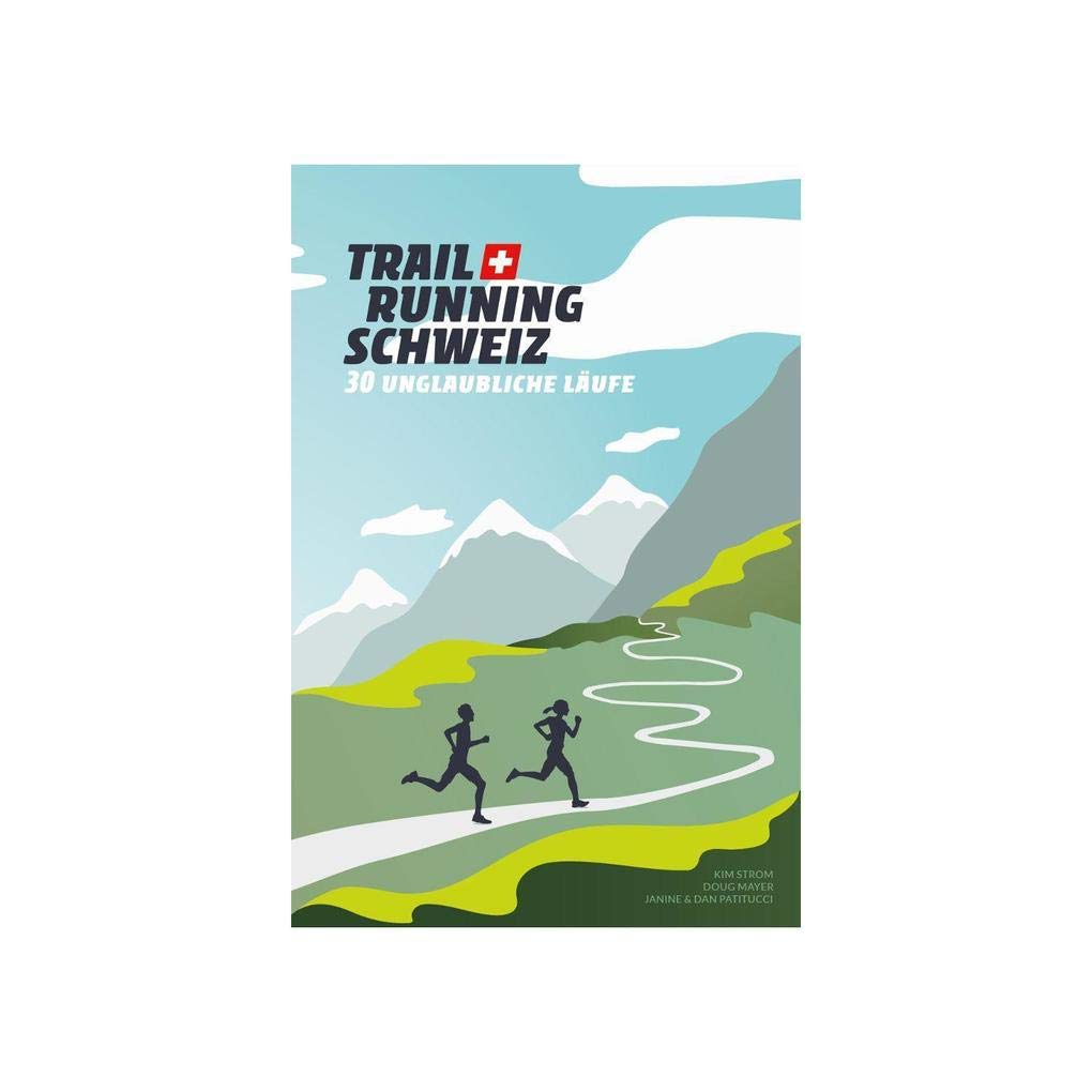 Trail Running Schweiz: 30 unglaubliche Läufe Leisure, Home & Garden