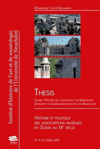 Thesis, n° 9-10. Histoire et politique des associations muséales en Suisse au XXe siècle Film, Art & Culture