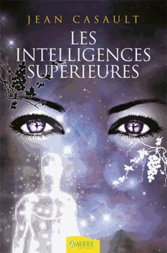 Les intelligences supérieures: Esprits, entités, extraterrestres Books