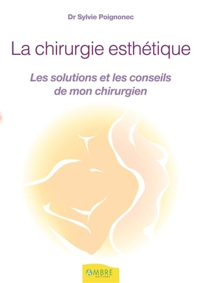 La chirurgie esthétique - Les solutions et les conseils de mon chirurgien book