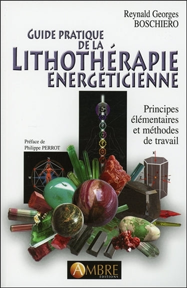 Guide pratique de la lithothérapie énergéticienne : principes élémentaires et méthodes de travail Health, Nutrition & Fitness