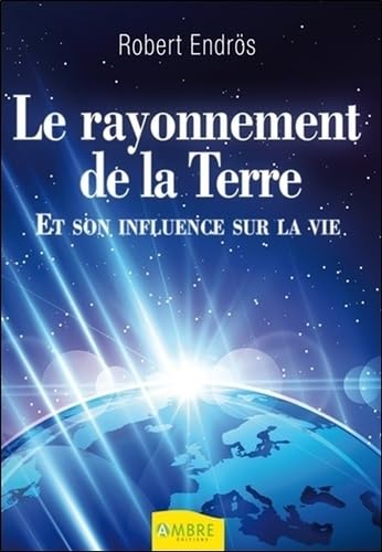 Le rayonnement de la Terre et son influence sur la vie Business & Technology