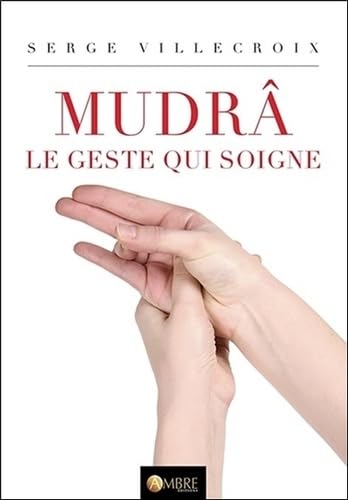 Mudrâ - Le geste qui soigne: Tome 1 Health, Nutrition & Fitness