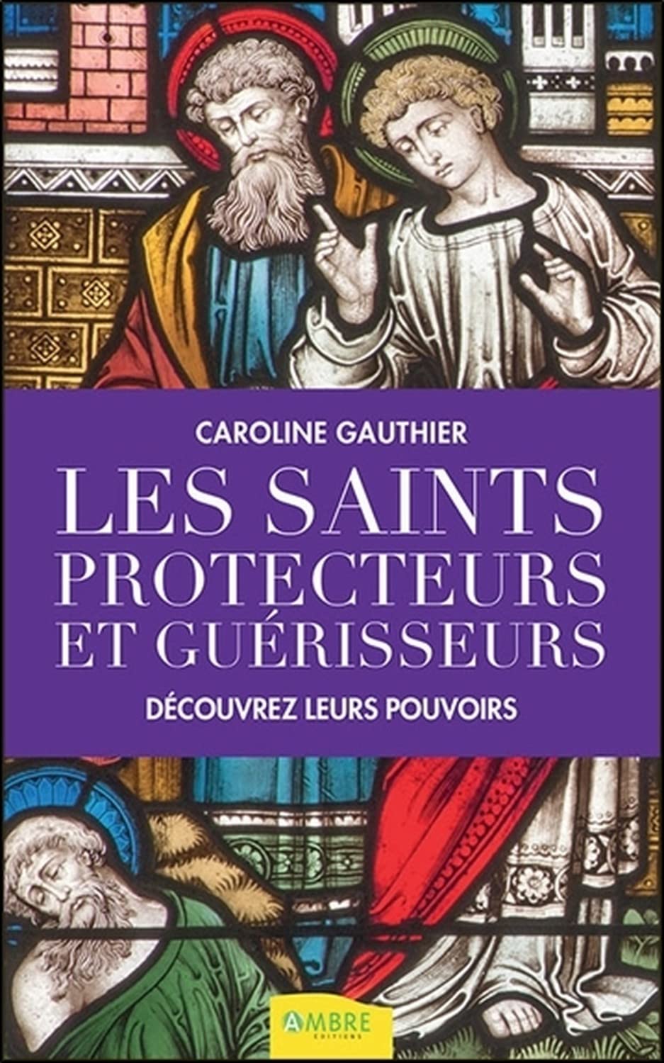 Les saints protecteurs et guérisseurs - Découvrez leurs pouvoirs Religion & Esotericism