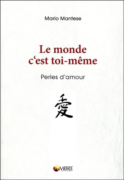 Le monde c'est toi-même - Perles d'amour Religion & Esotericism