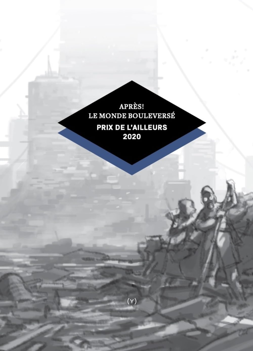 Après ! Le monde bouleversé: Prix de l'Ailleurs 2020 Essays & Short Stories