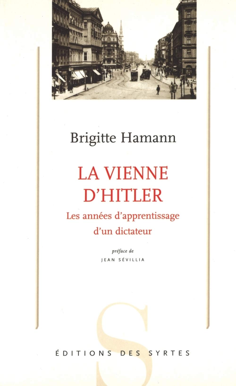 La vienne d’Hitler: Les années d'apprentissage d'un dictateur Politics & History