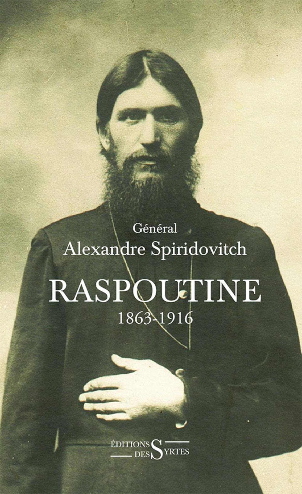 Raspoutine: D'après les documents russes et les archives privées de l'auteur Politics & History