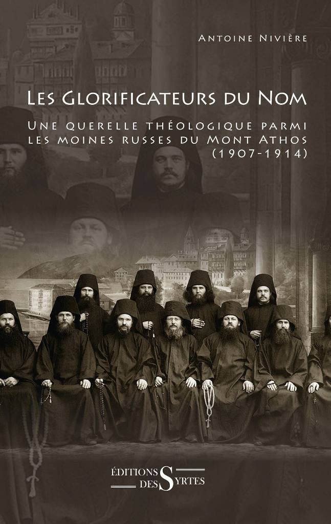 Les glorificateurs du nom: Une querelle théologique parmi les moines russes du Mont Athos (1907-1914) book