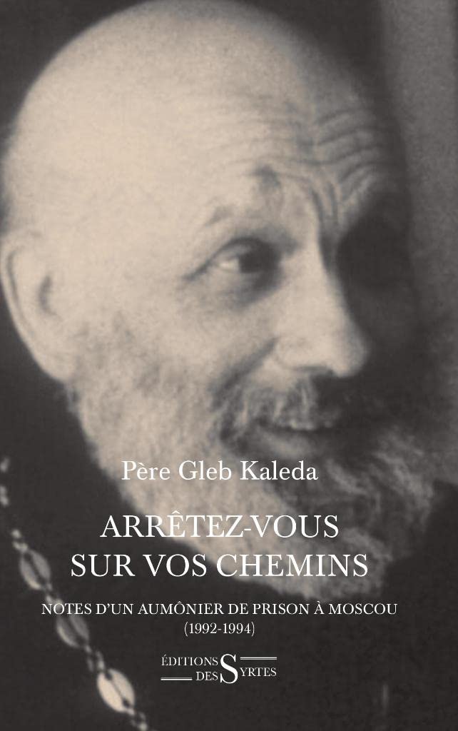 Arrêtez-vous sur vos chemins: Notes d'un aumônier de prison à Moscou (1992-1994) book