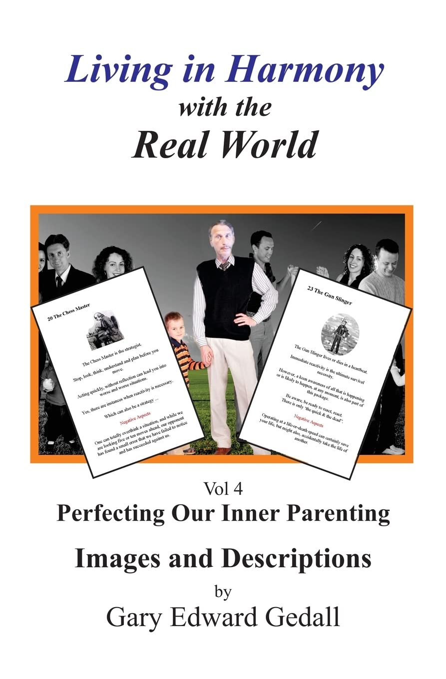 Living in Harmony with the Real World Volume 4: Perfecting our Inner Parenting: Images and Descriptions book