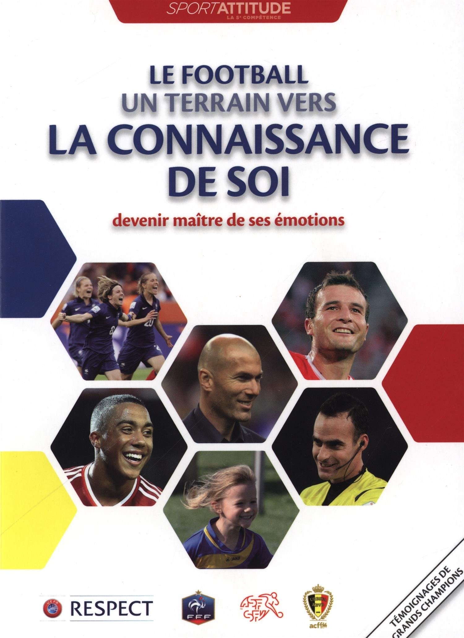 LE FOOTBALL UN TERRAIN VERS LA CONNAISSANCE DE SOI: Devenir maître de ses émotions Leisure & Fun