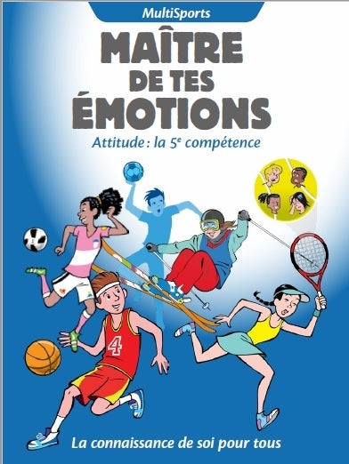 Maître de tes émotions : attitude, la 5e compétence : multisports Leisure & Fun