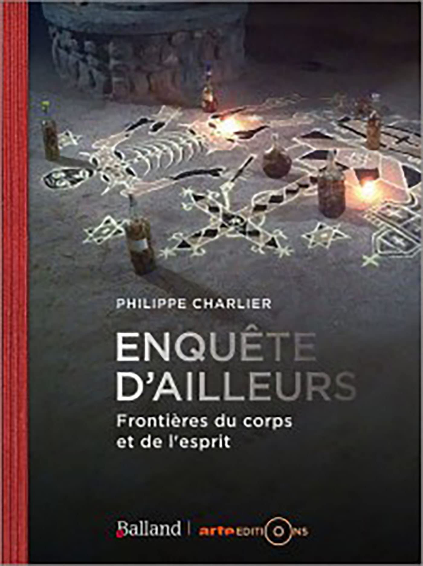 Enquete d'ailleurs: Frontieres du corps et de l esprit Essays & Short Stories