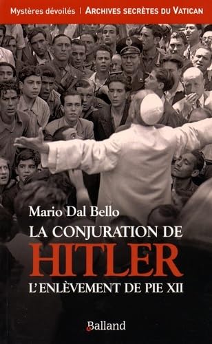 la conjuration de hitler l enlevement de pie xii: L'enlèvement de Pie XII Philosophy