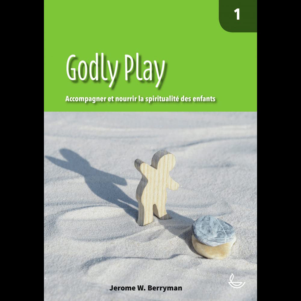 Godly Play: Tome 1, Accompagner et nourrir la spiritualité des enfants book