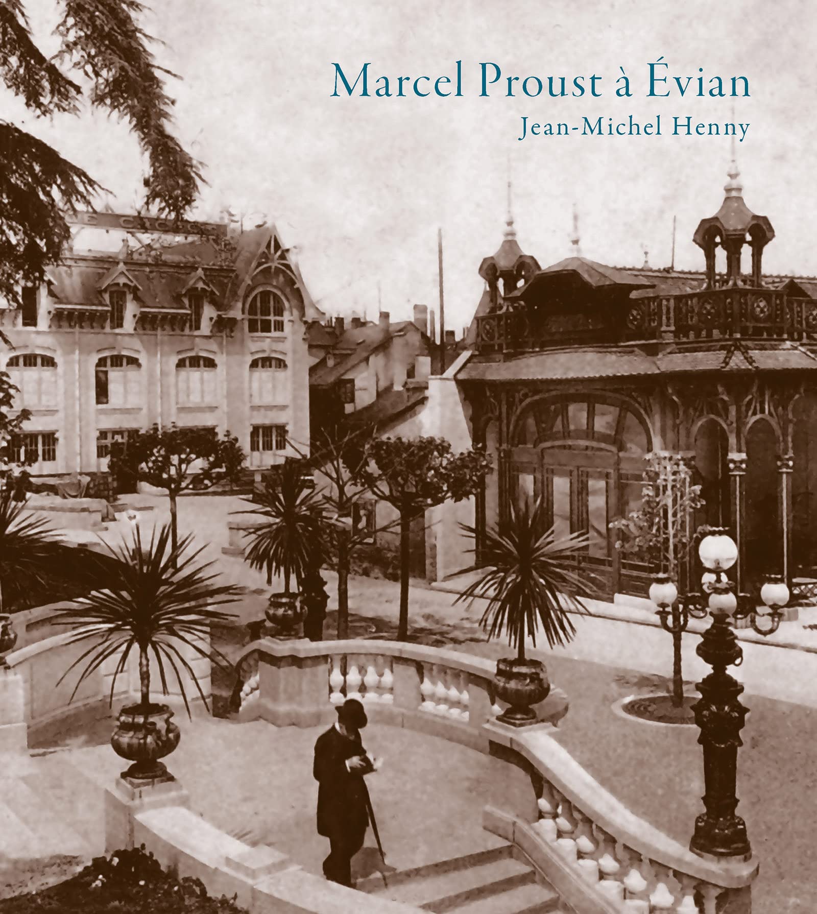 Marcel Proust à Évian : Étape d'une vocation. Suivi de textes choisis de Jean Santeuil Memories