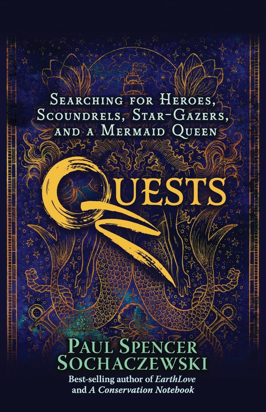 Quests: Searching for Heroes, Scoundrels, Star-Gazers, and a Mermaid Queen Politics & Society