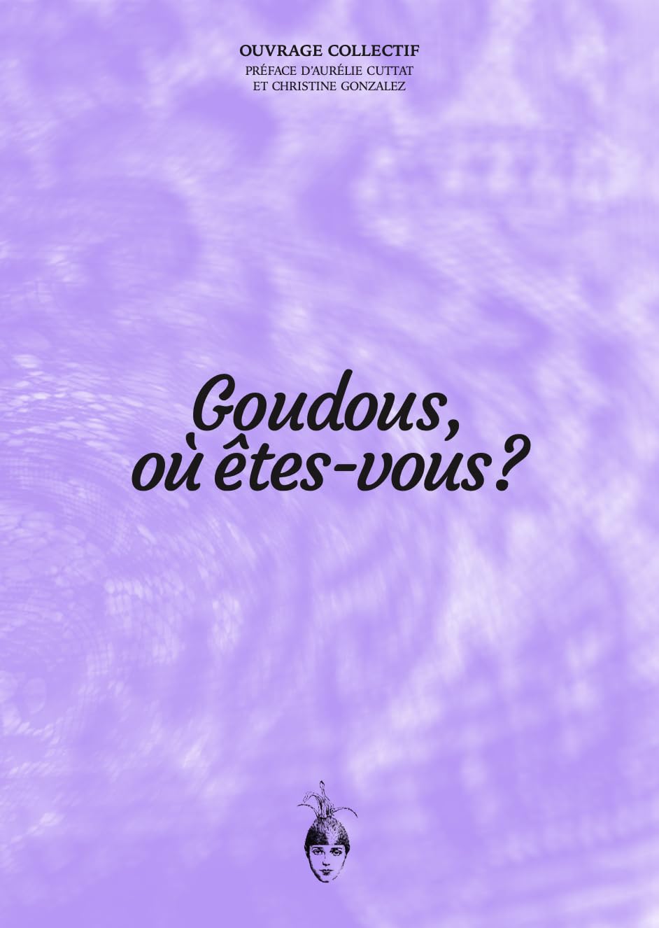 Goudous où êtes-vous ?: Ouvrage collectif book