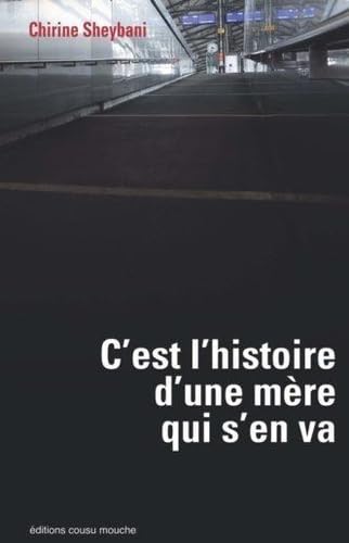 C'EST L'HISTOIRE D'UNE MÈRE QUI S'EN VA Contemporary literature