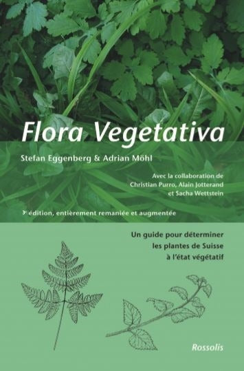 Flora vegetativa : un guide pour déterminer les plantes de Suisse à l'état végétatif Natural Sciences