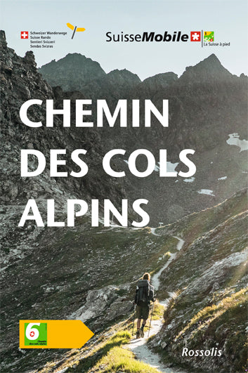 La Suisse à pied. Vol. 6. Chemin des cols alpins book