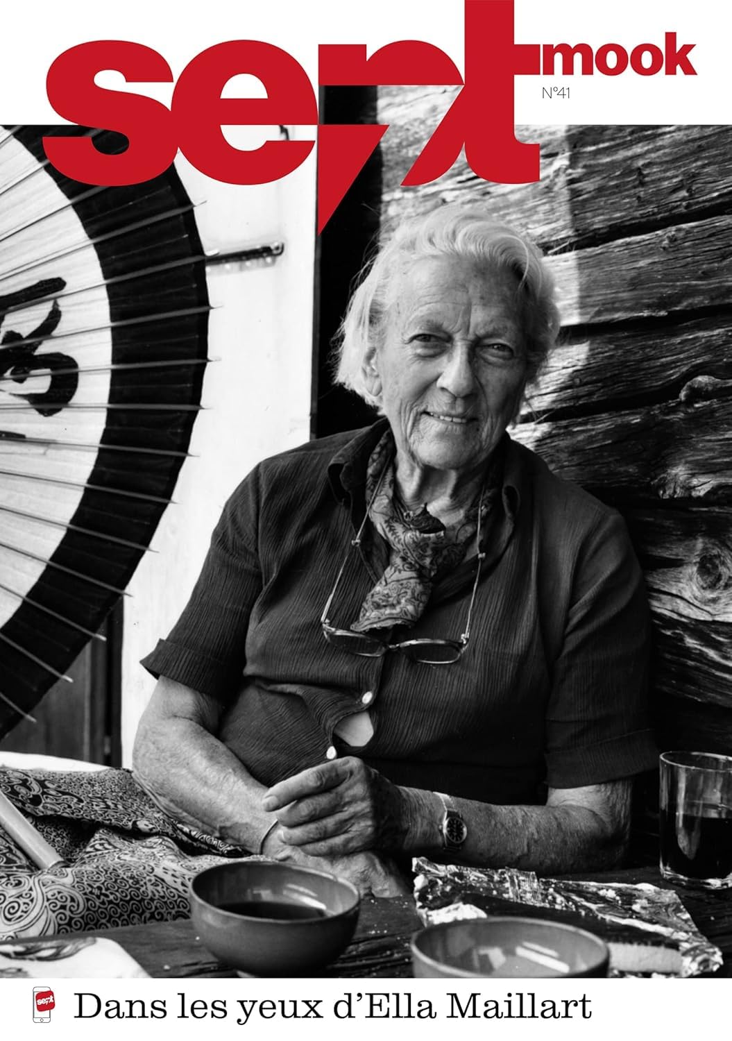 Sept mook n°41 - Ella Maillart, images inédites: Dans les yeux d'Ella Maillart book